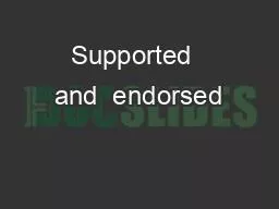 Supported  and  endorsed