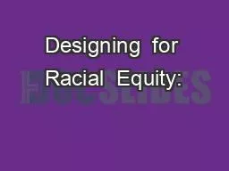 PPT-Designing for Racial Equity: