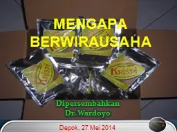 Depok , 27 Mei 2014 MENGAPA BERWIRAUSAHA