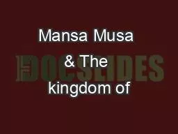 Mansa Musa & The kingdom of