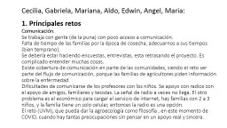 Comunicación .  Se trabaja con gente (de la puna) con poco acceso a comunicación.