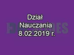 Dział  Nauczania 8.02.2019 r.