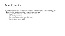 Mini Pruebita ¿Quién es el verdadero culpable de esta violenta situación? ¿Los hombres? ¿El de