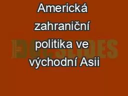 PPT-Americká zahraniční politika ve východní Asii