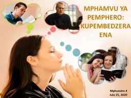 PPT-MPHAMVU YA PEMPHERO : KUPEMBEDZERA ENA