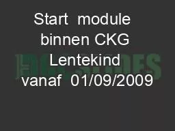 Start  module  binnen CKG Lentekind vanaf  01/09/2009