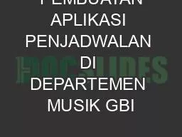 “PEMBUATAN APLIKASI PENJADWALAN DI DEPARTEMEN MUSIK GBI