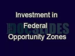 Investment in Federal  Opportunity Zones