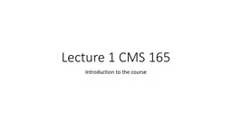 Lecture 1 CMS 165 Introduction to the course