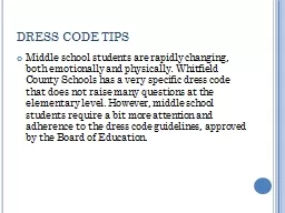 DRESS CODE TIPS Middle school students are rapidly changing, both emotionally and physically.