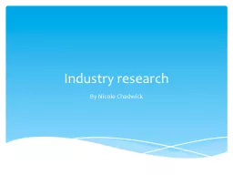 Industry research  By Nicole Chadwick