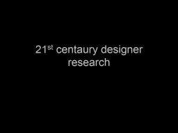 21 st  centaury  designer research