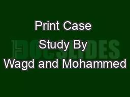 Print Case Study By Wagd and Mohammed