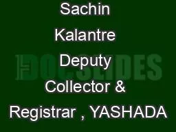 Sachin Kalantre Deputy Collector & Registrar , YASHADA