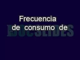 Frecuencia  de  consumo  de