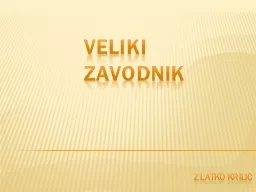 Veliki Zavodnik Zlatko krilić