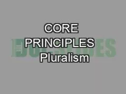 CORE PRINCIPLES   Pluralism