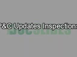 P&C Updates Inspections