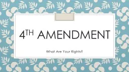 4 th  Amendment What Are Your Rights?