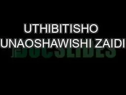 UTHIBITISHO UNAOSHAWISHI ZAIDI