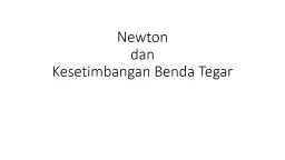 Newton dan Kesetimbangan Benda Tegar