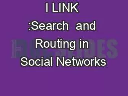 I LINK :Search  and Routing in Social Networks