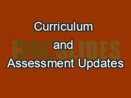 Curriculum and Assessment Updates