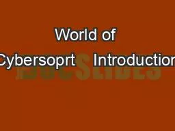 PPT-World of Cybersoprt Introduction