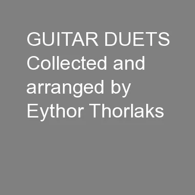 GUITAR DUETS Collected and arranged by Eythor Thorlaks