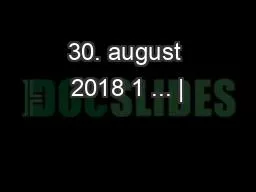 30. august 2018 1 ... |