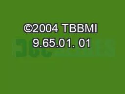 PPT-©2004 TBBMI 9.65.01. 01