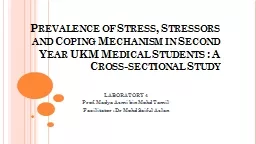 Prevalence of Stress, Stressors and Coping Mechanism in Second Year UKM Medical Students