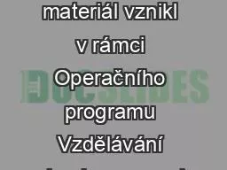 Tento výukový materiál vznikl v rámci Operačního programu Vzdělávání pro konkurenceschop