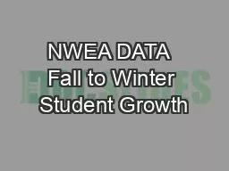 NWEA DATA  Fall to Winter Student Growth