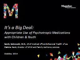 PPT-It’s a Big Deal: Appropriate Use of Psychotropic Medications with Children & Youth