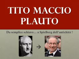 Tito Maccio Plauto Da semplice schiavo… a Spielberg dell’antichità !