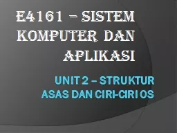 PPT-UNIT 2 – STRUKTUR ASAS DAN CIRI-CIRI OS