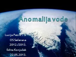 PPT-Anomalija vode Lucija Petric 7.b