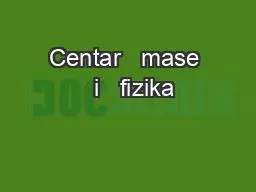 Centar   mase   i   fizika