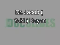 Dr. Jacob ( Yaki ) Dayan