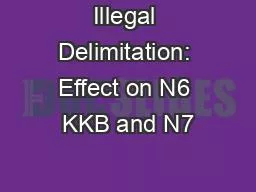 Illegal Delimitation: Effect on N6 KKB and N7