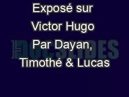 Exposé sur Victor Hugo Par Dayan, Timothé & Lucas