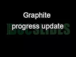 PPT-Graphite progress update