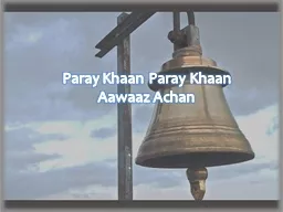 Paray Khaan Paray Khaan Aawaaz Achan