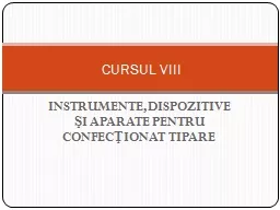 INSTRUMENTE, DISPOZITIVE ŞI APARATE PENTRU CONFECŢIONAT