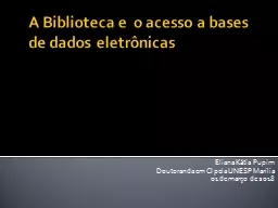 A Biblioteca e    o  acesso