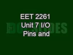 EET 2261 Unit 7 I/O Pins and