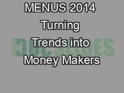 MENUS 2014 Turning Trends into Money Makers