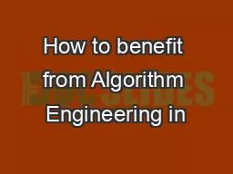 How to benefit from Algorithm Engineering in