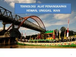 PPT-TEKNOLOGI ALAT PENANGKAPAN HEWAN, UNGGAS, IKAN